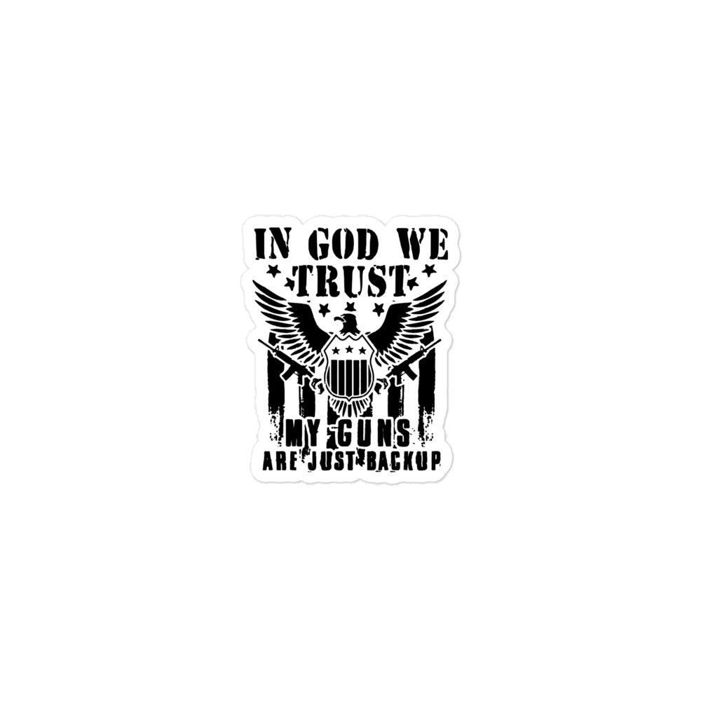 In God We Trust, My Guns Are Just Back Up Stickers