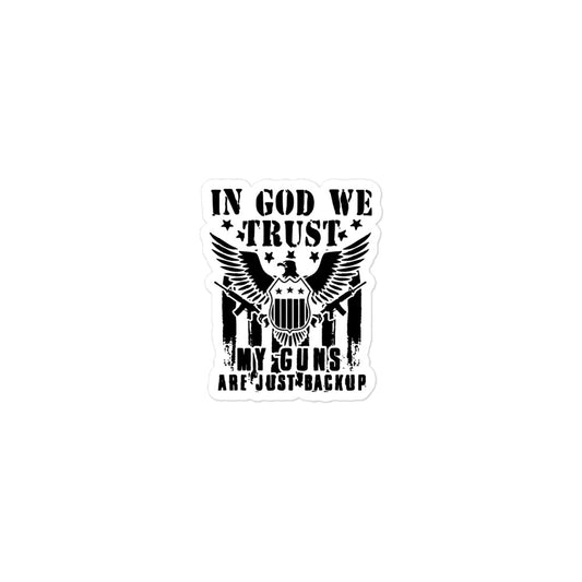 In God We Trust, My Guns Are Just Back Up Stickers