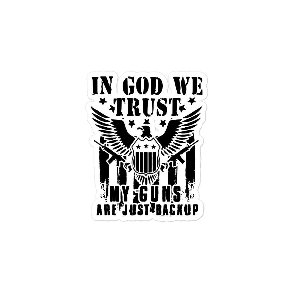 In God We Trust, My Guns Are Just Back Up Stickers