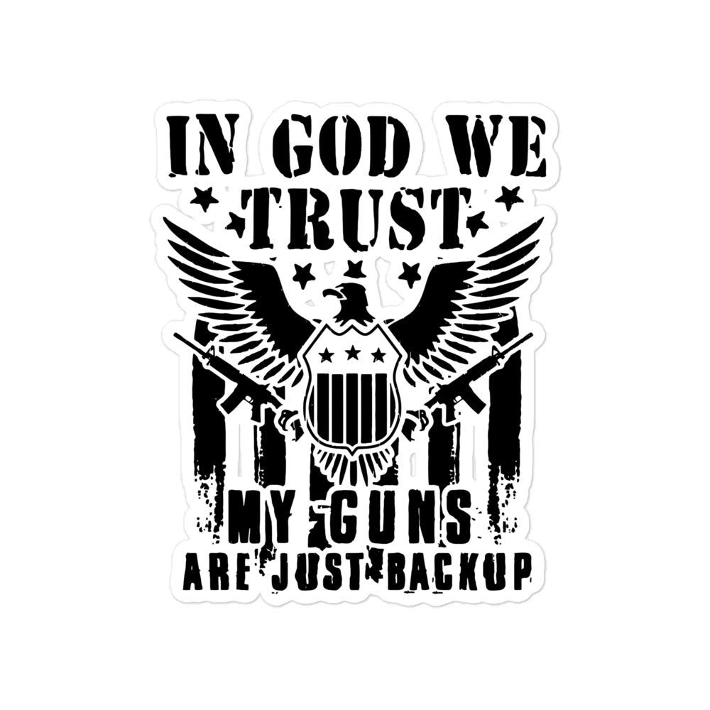 In God We Trust, My Guns Are Just Back Up Stickers