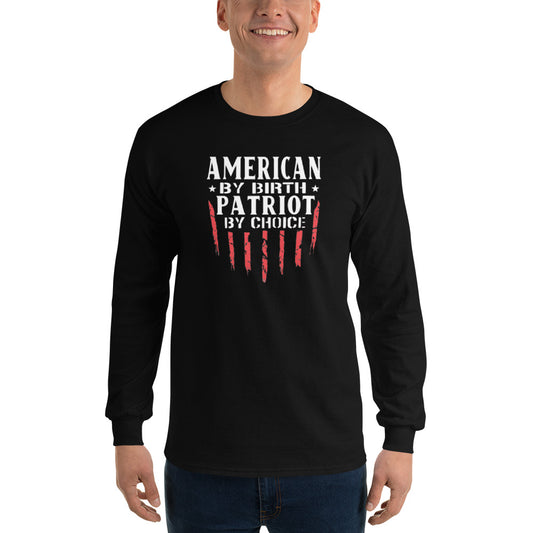 American By Birth Patriot By Choice Long Sleeve Shirt