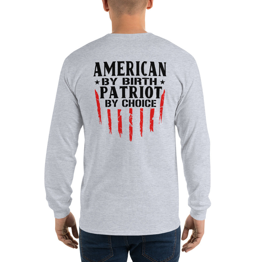 American By Birth Patriot By Choice Long Sleeve Shirt