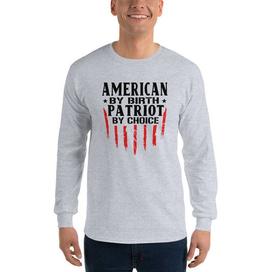 American By Birth Patriot By Choice Long Sleeve Shirt