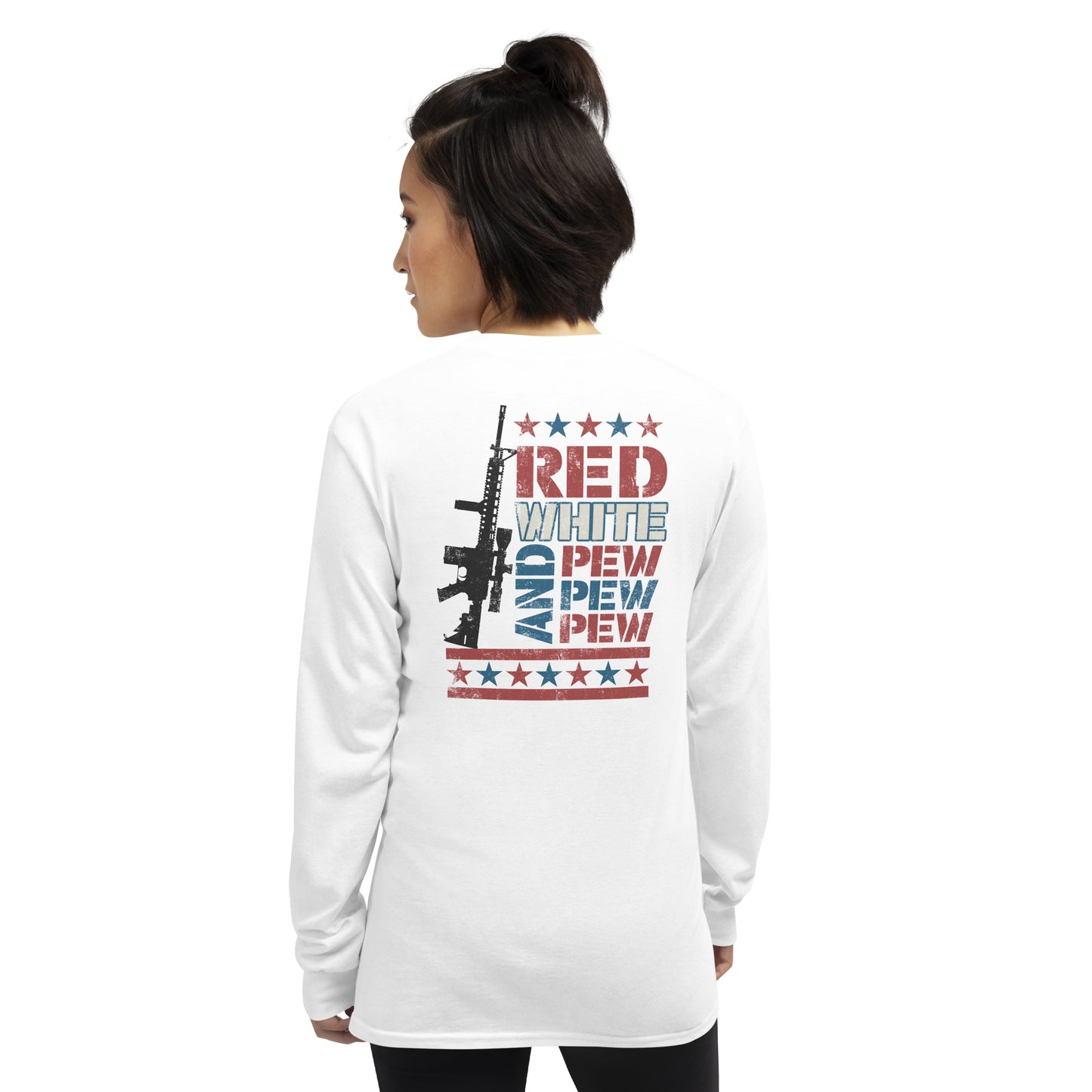 Red White and Pew Pew Pew  Long Sleeve Shirt