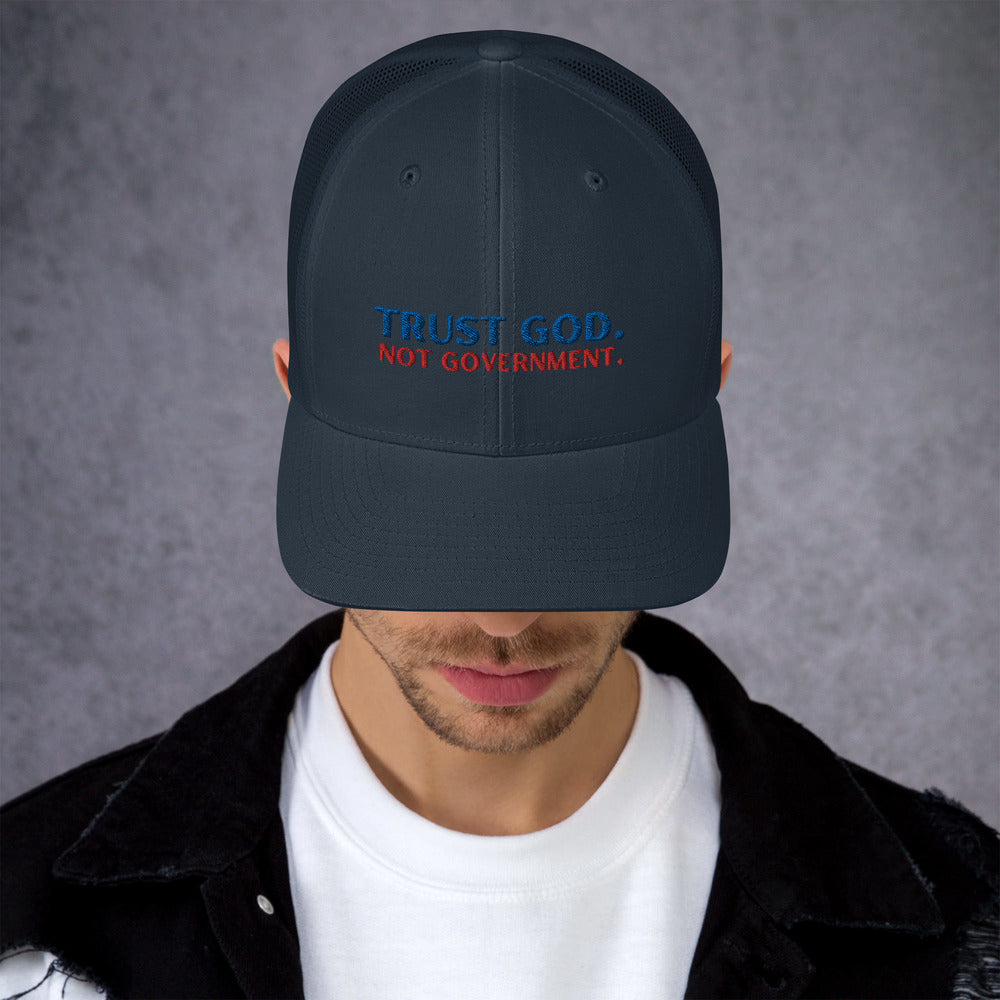 Trust God Not Government Trucker Cap