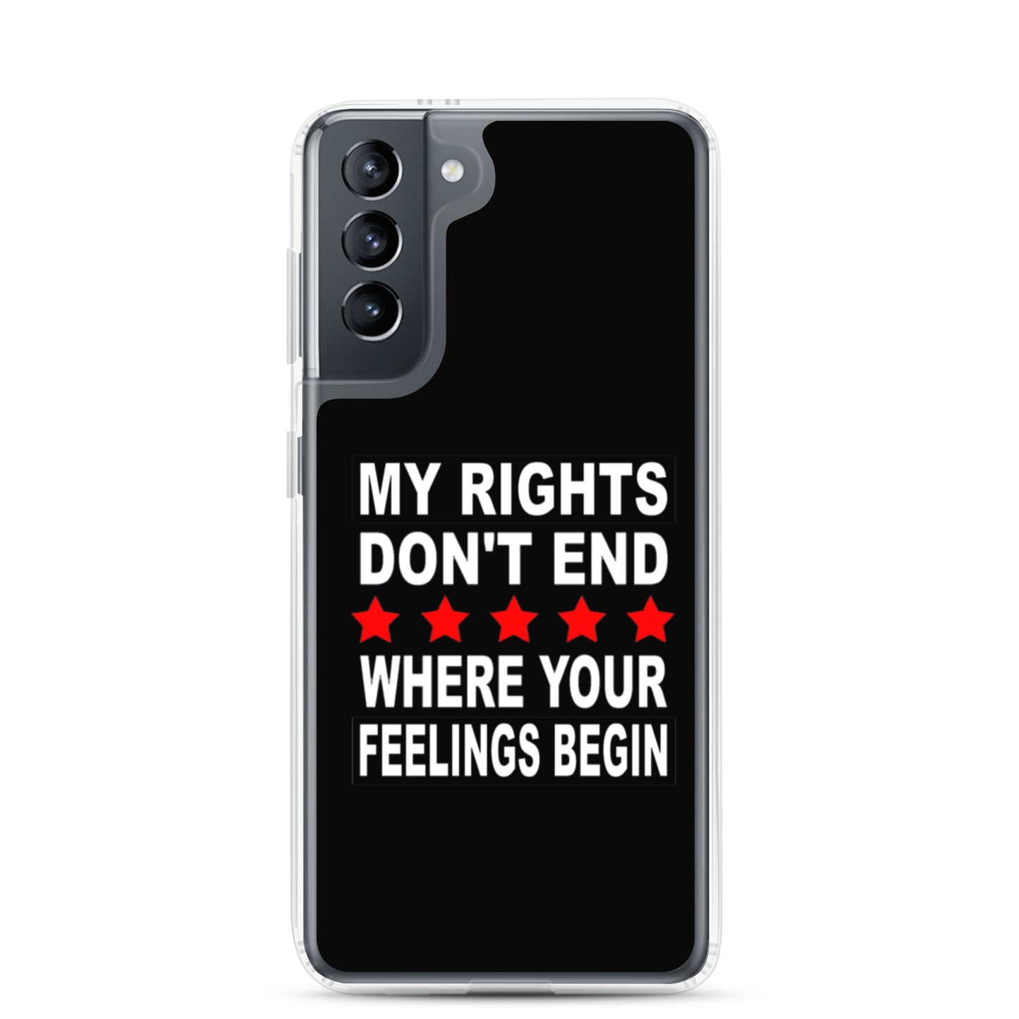 My Rights Don't End Where Your Feelings Begin Custom Samsung Phone Case