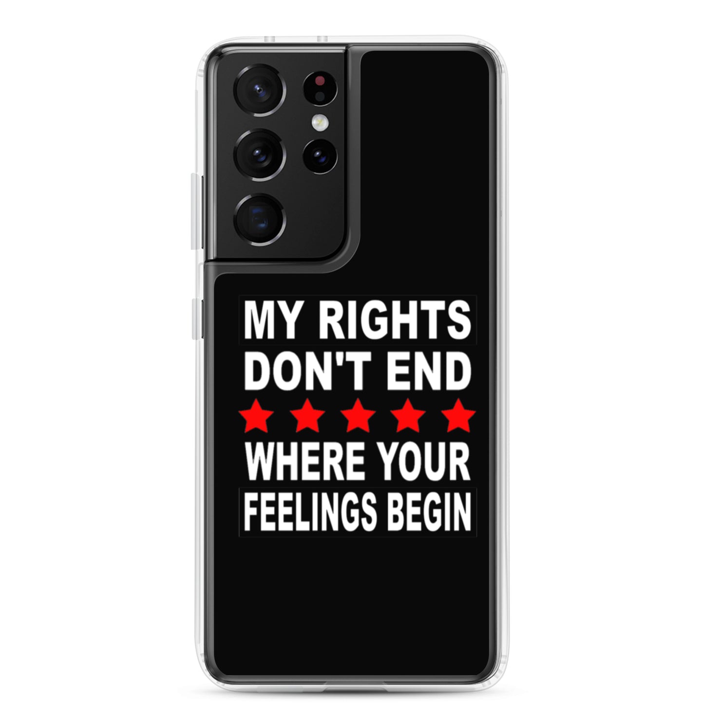 My Rights Don't End Where Your Feelings Begin Custom Samsung Phone Case