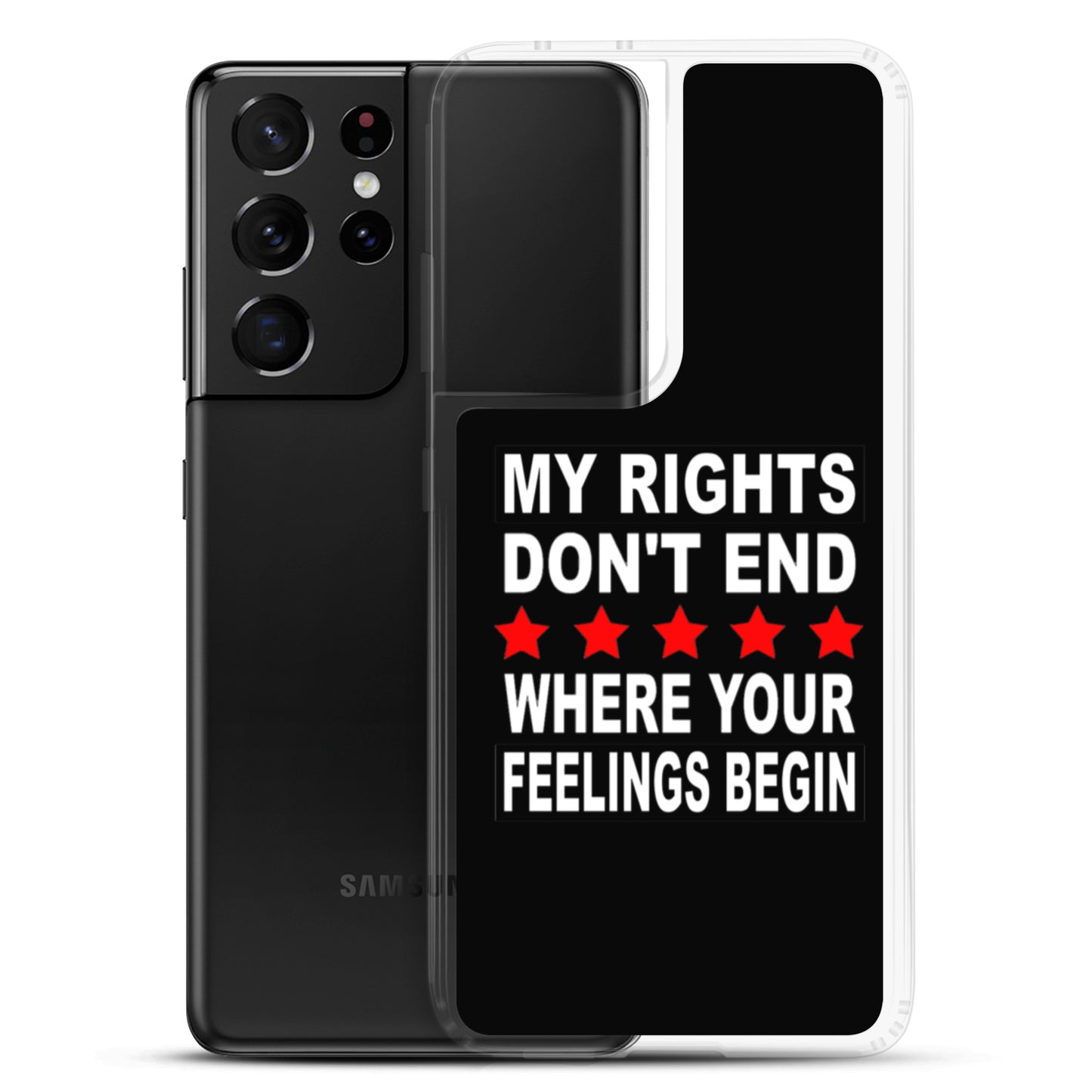 My Rights Don't End Where Your Feelings Begin Custom Samsung Phone Case