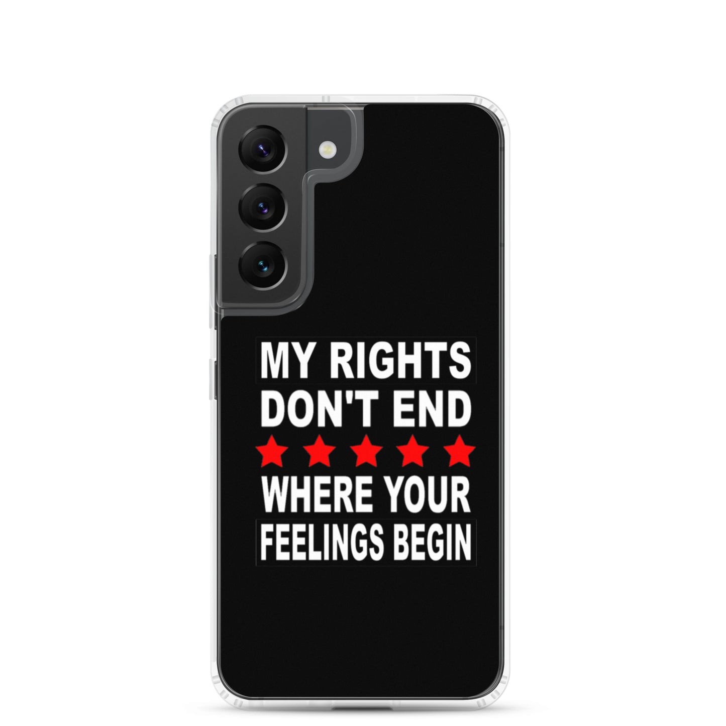 My Rights Don't End Where Your Feelings Begin Custom Samsung Phone Case