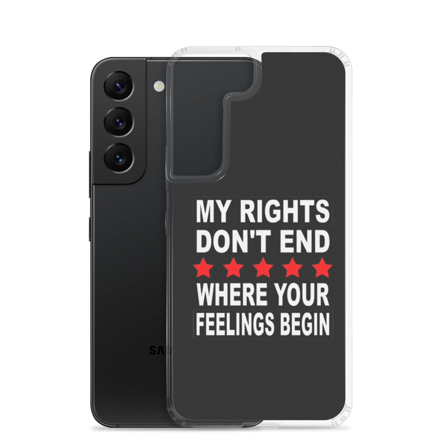 My Rights Don't End Where Your Feelings Begin Custom Samsung Phone Case