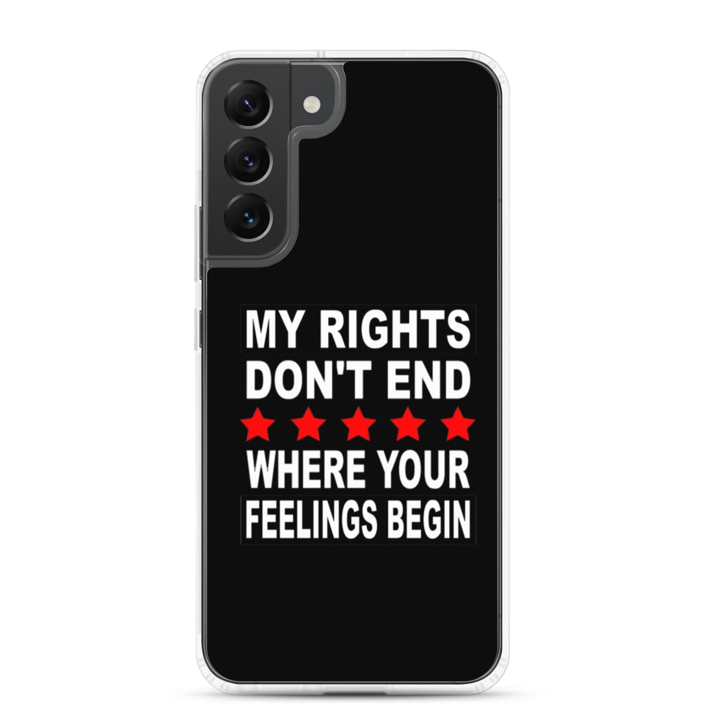 My Rights Don't End Where Your Feelings Begin Custom Samsung Phone Case