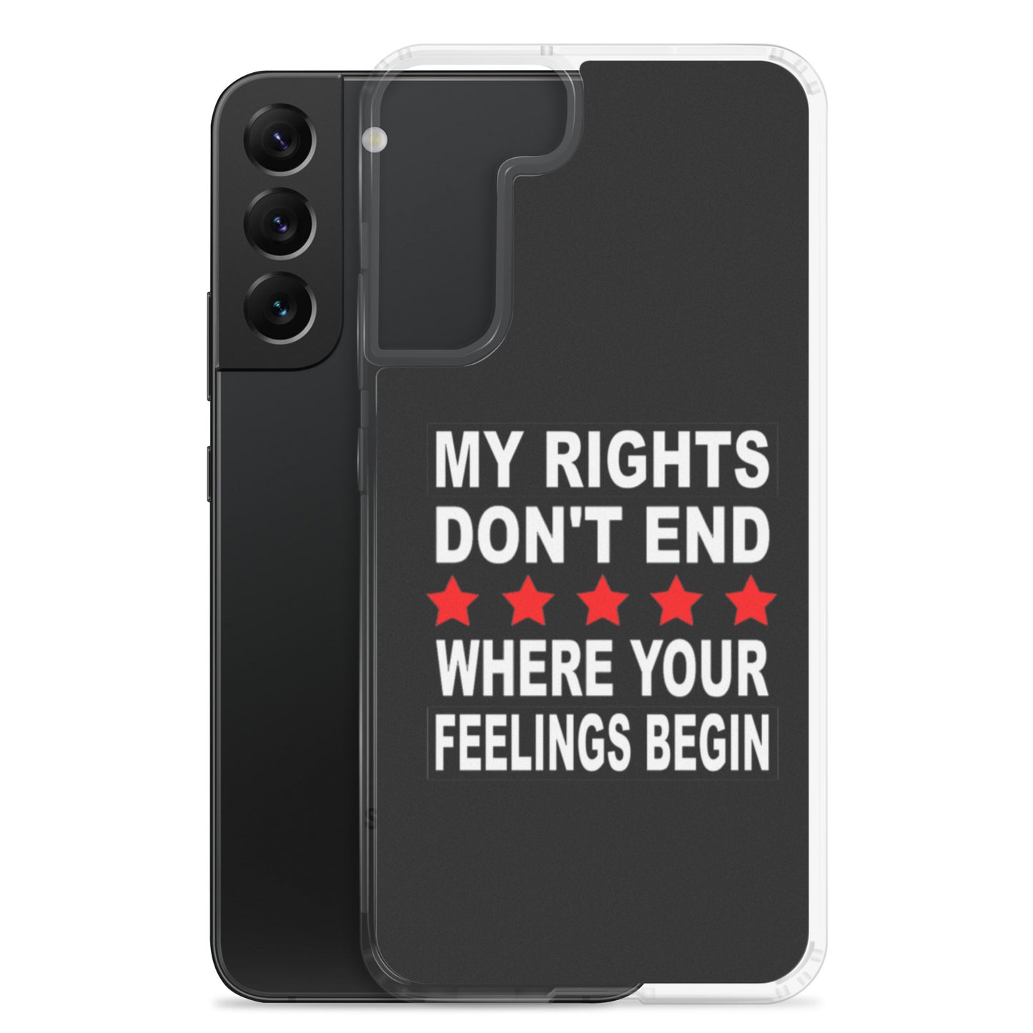 My Rights Don't End Where Your Feelings Begin Custom Samsung Phone Case