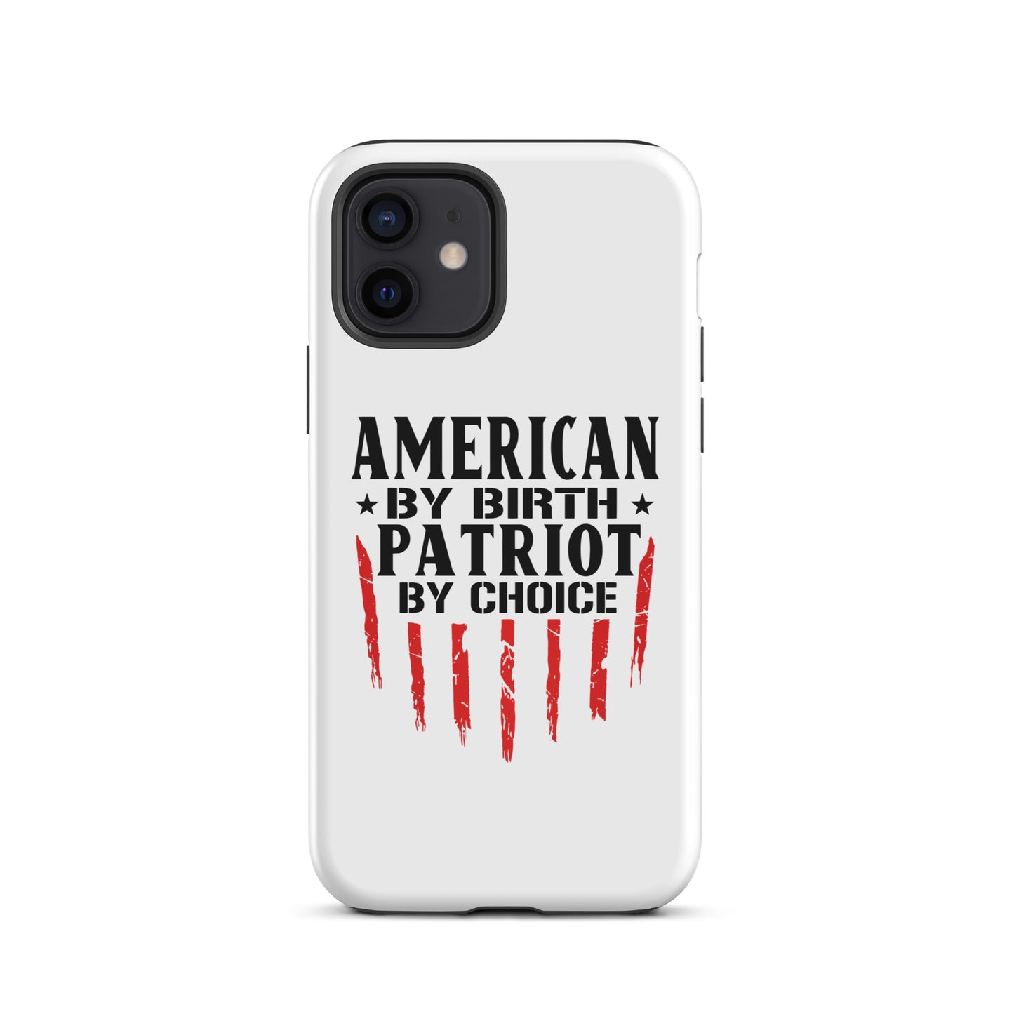 American By Birth Patriot By Choice iPhone case