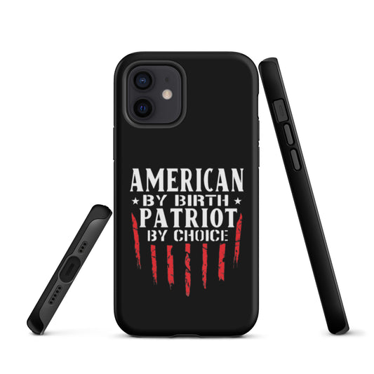 American By Birth Patriot By Choice iPhone case