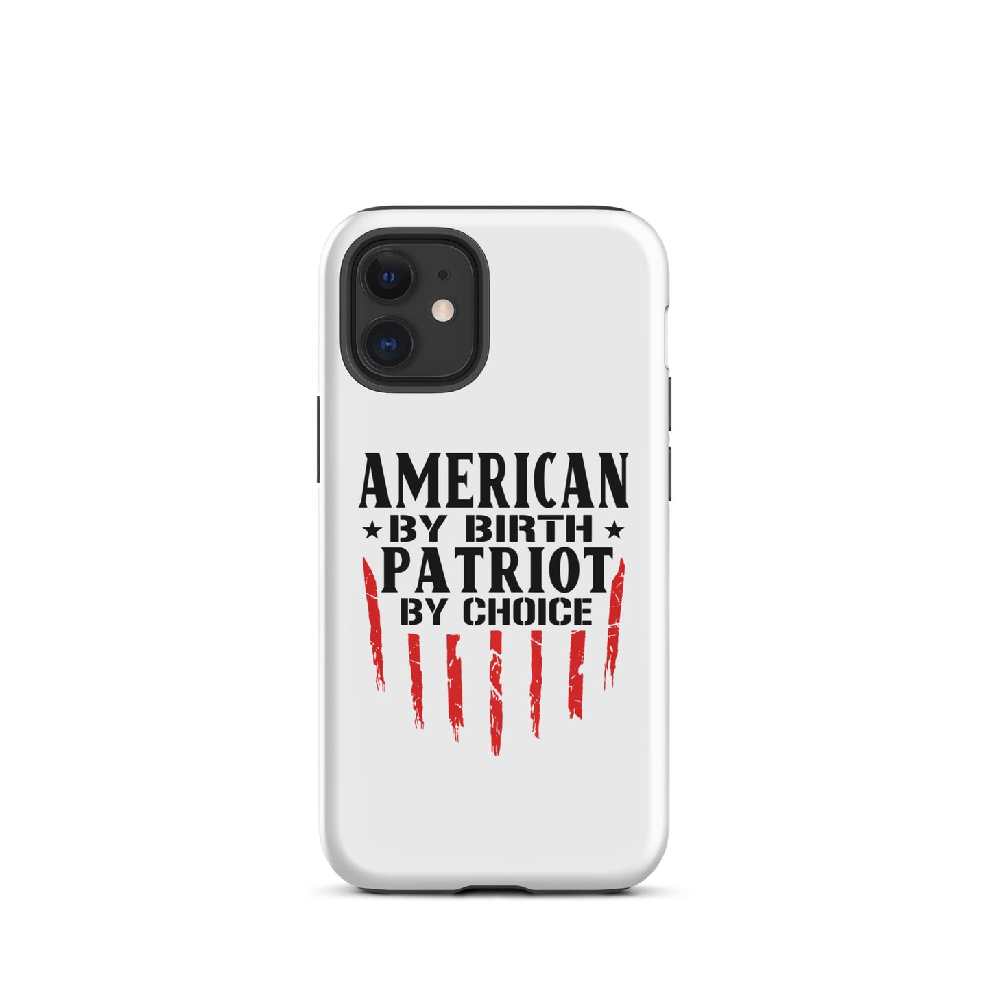 American By Birth Patriot By Choice iPhone case