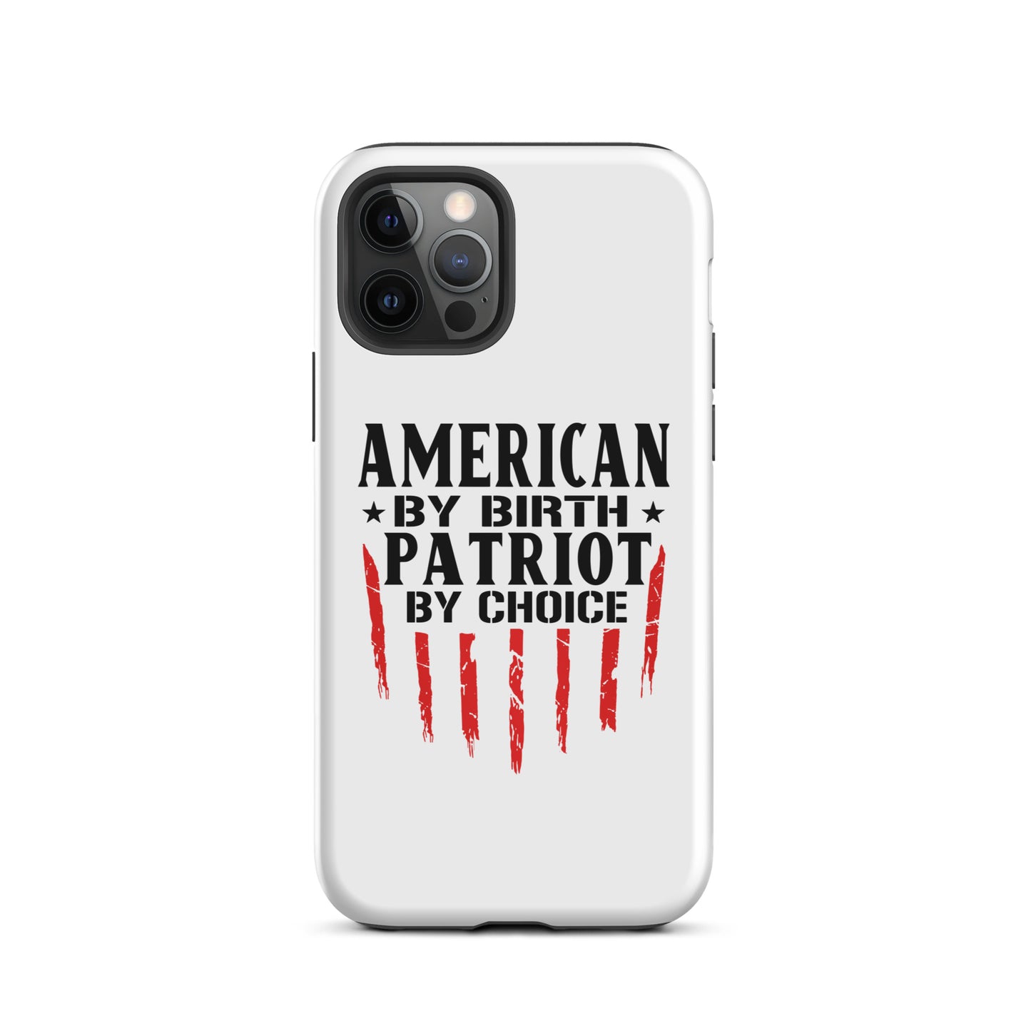 American By Birth Patriot By Choice iPhone case