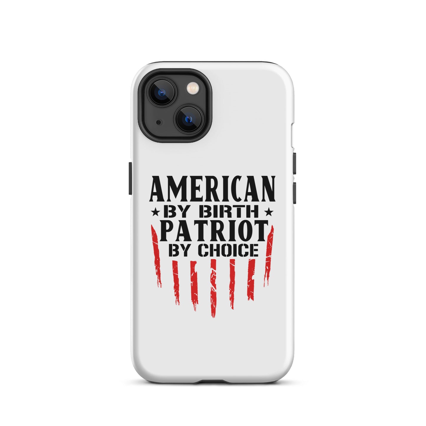 American By Birth Patriot By Choice iPhone case