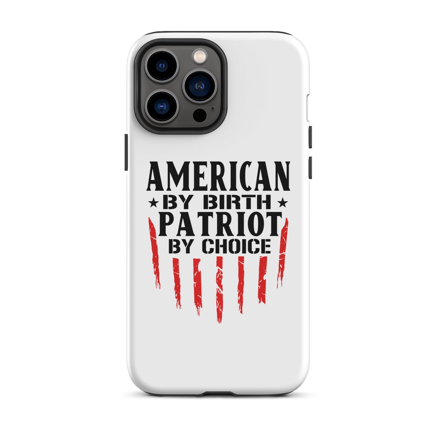 American By Birth Patriot By Choice iPhone case