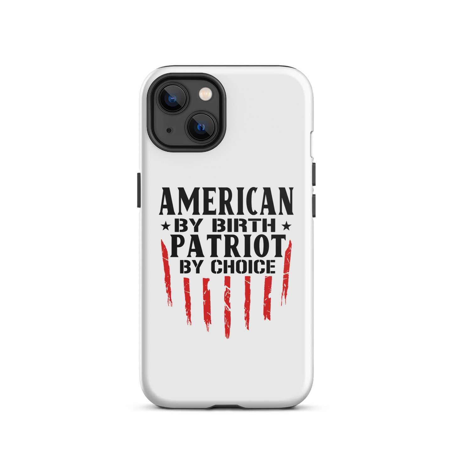 American By Birth Patriot By Choice iPhone case