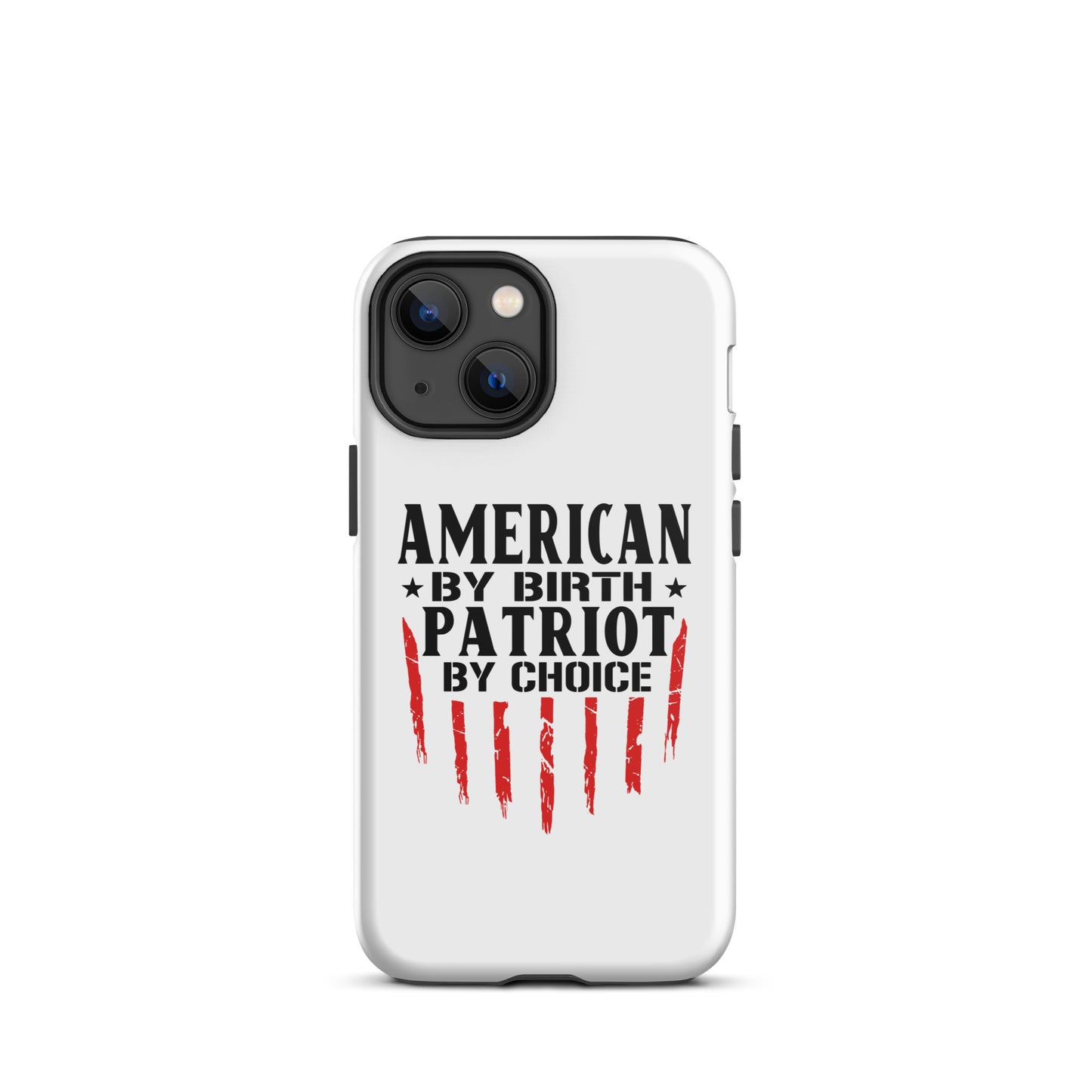 American By Birth Patriot By Choice iPhone case