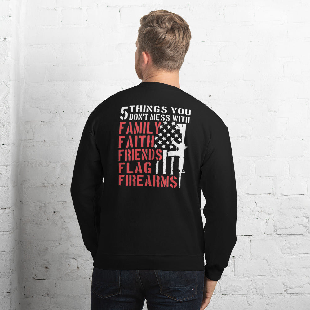 5 Things Family, Faith, Friends, Flag ,Firearms Unisex Sweatshirt