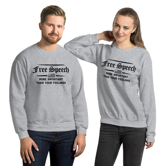 Free Speech, More Important Than Your Feelings Unisex Sweatshirt