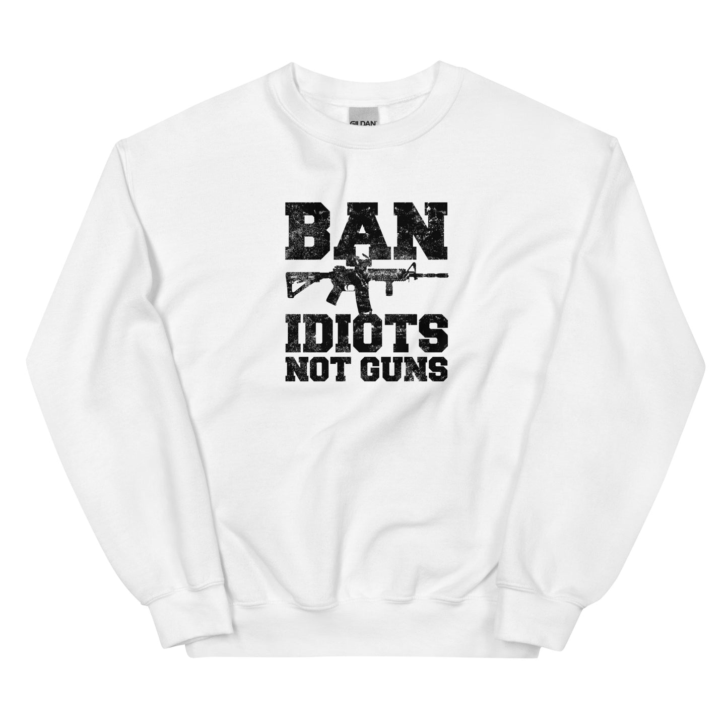 Ban Idiots Not Guns Unisex Sweatshirt