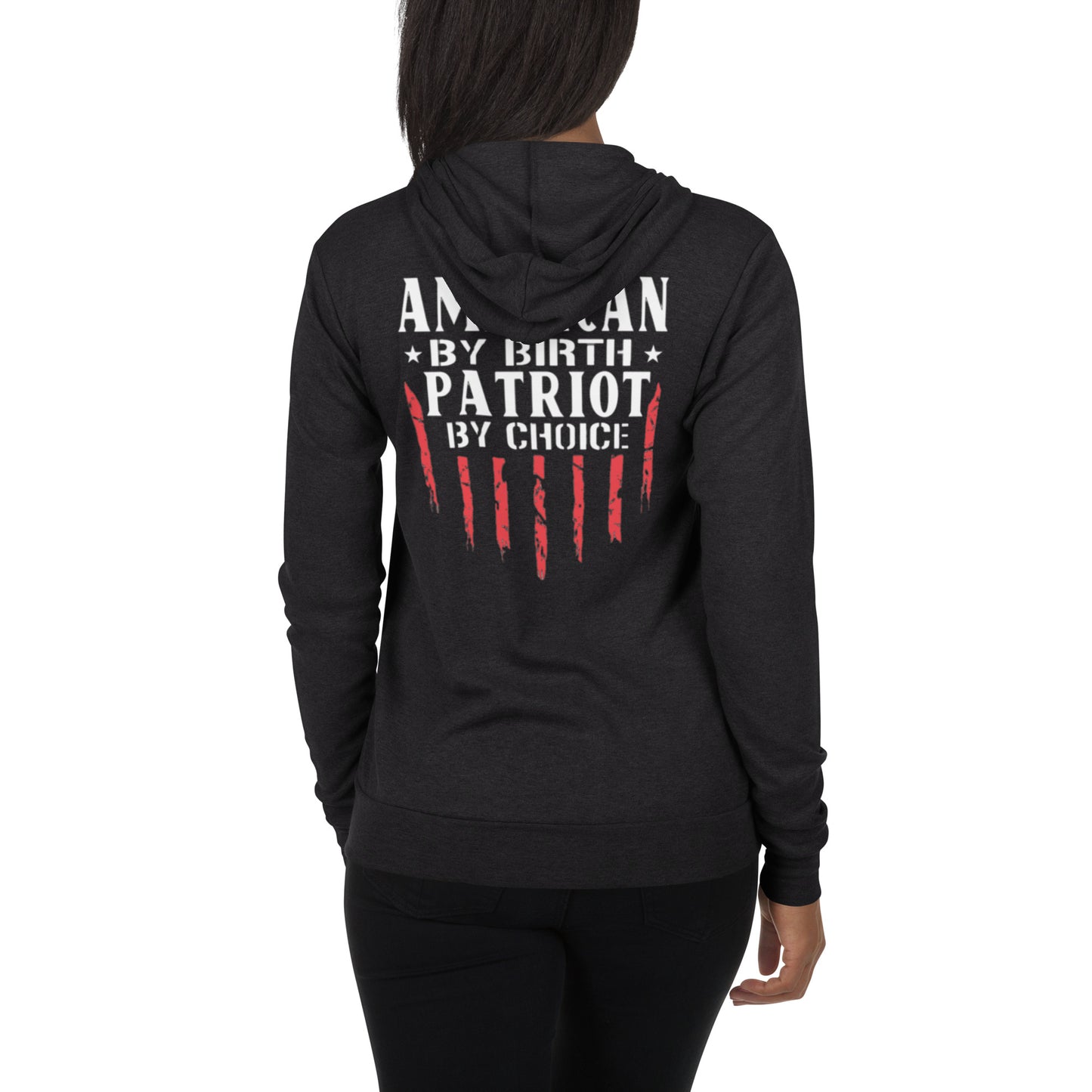 American By Birth Patriot By Choice Unisex zip hoodie jacket