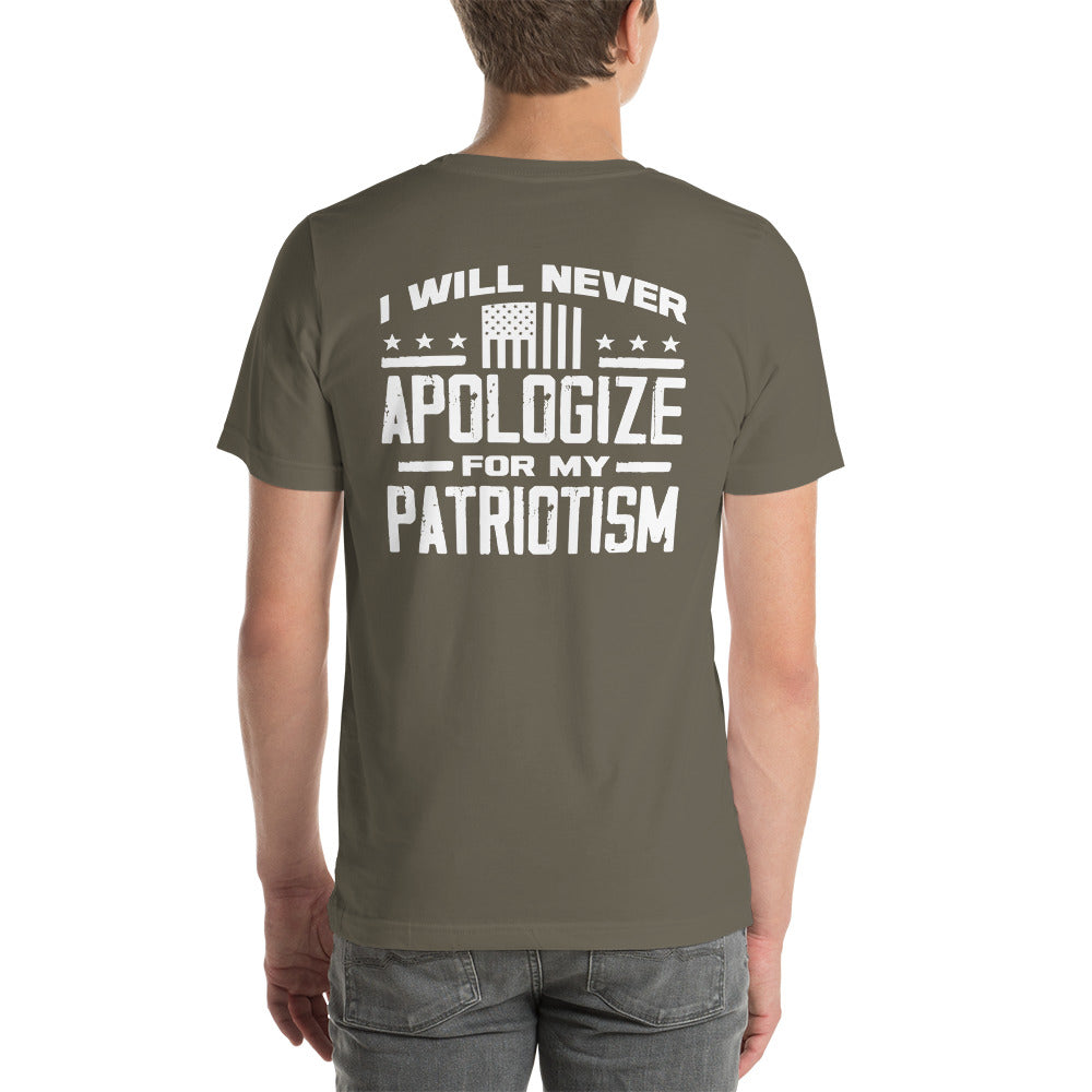 I Will Never Apologize For My Patriotism (Back Design) Unisex t-shirt