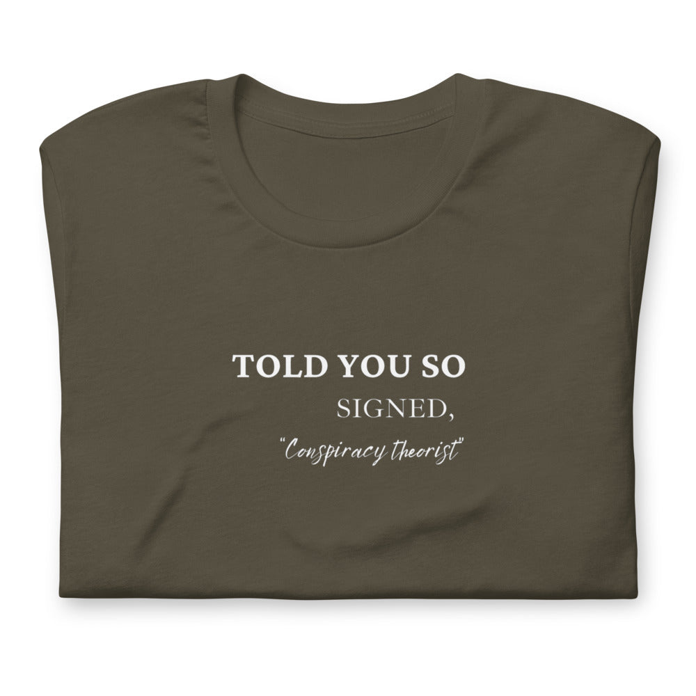 Told You So Signed Conspiracy Theorist Short-sleeve Unisex t-shirt