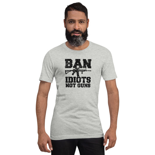 Ban Idiots Not Guns Unisex t-shirt