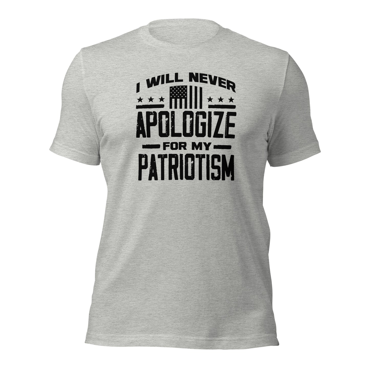 I Will Never Apologize For My Patriotism (Front Design) Unisex t-shirt