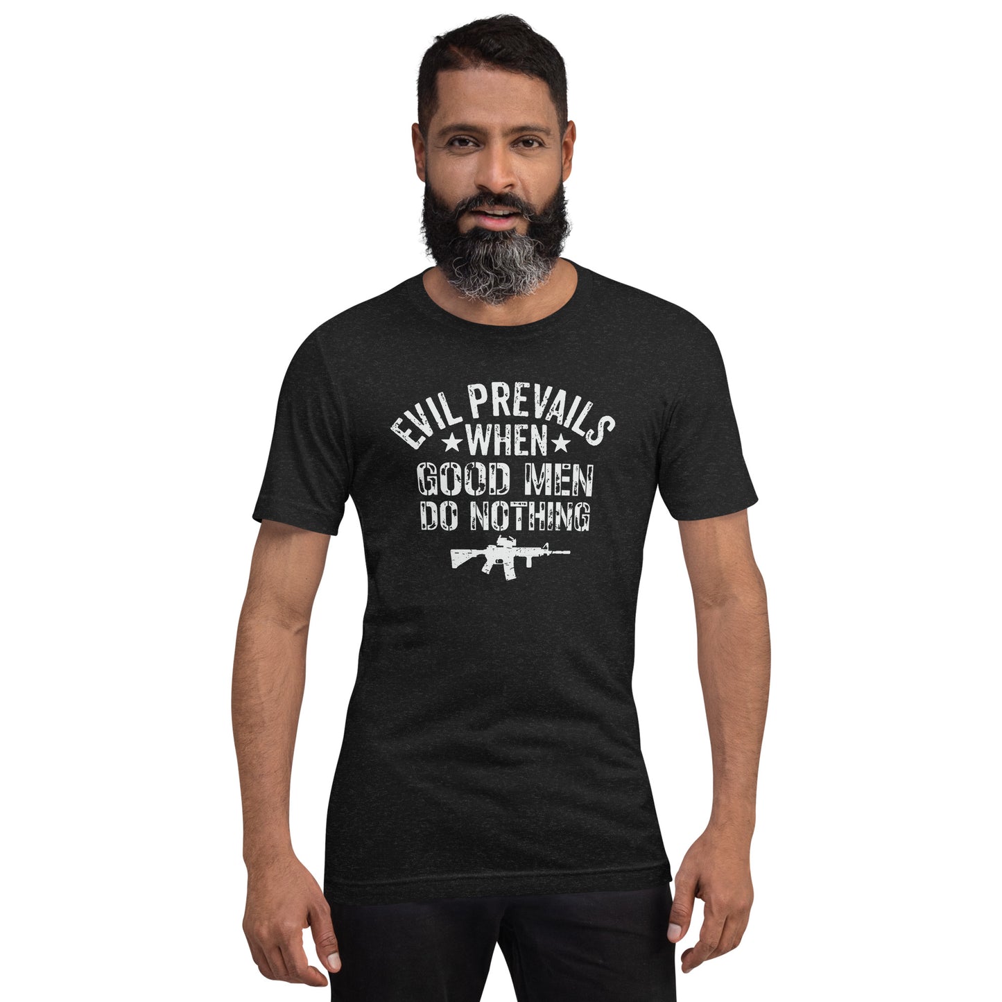 Evil Prevails When Good Men Do Nothing (Front Design) Unisex t-shirt