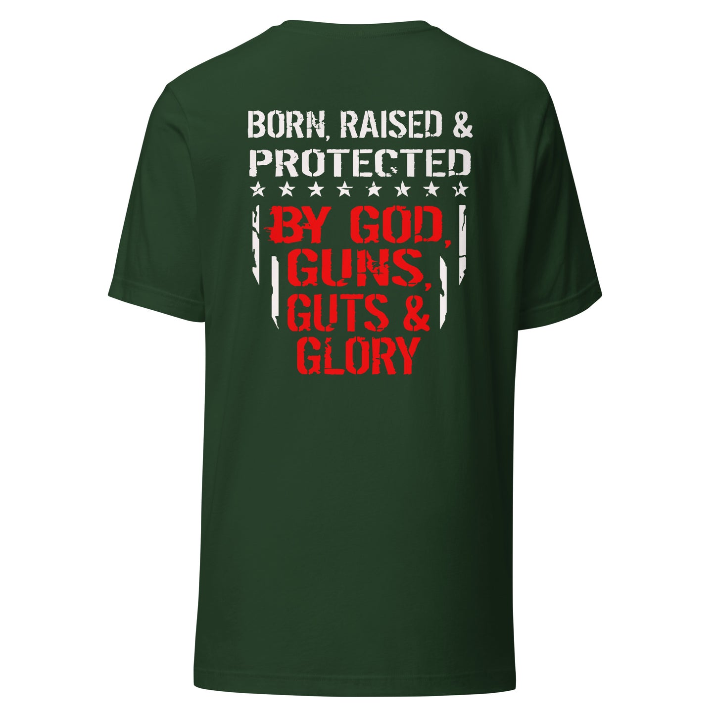 Born Raised Protected By God Guns Guts and Glory (Back Design) Unisex t-shirt