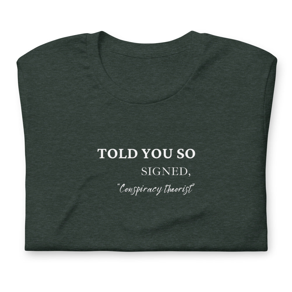 Told You So Signed Conspiracy Theorist Short-sleeve Unisex t-shirt