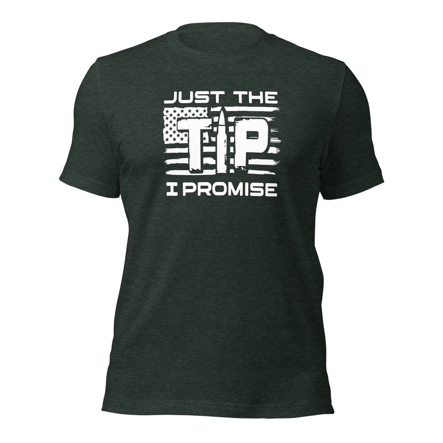 Just The Tip I Promise (Front Design) Unisex t-shirt