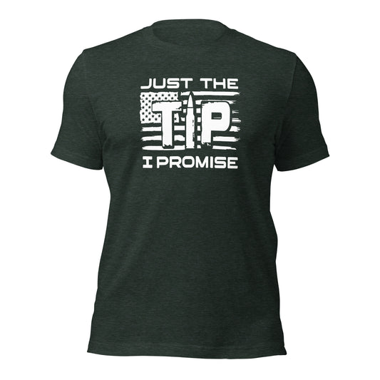 Just The Tip I Promise (Front Design) Unisex t-shirt