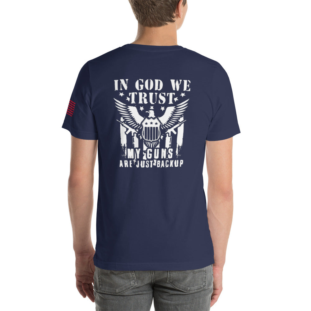 In God We Trust, My Guns Are Just Back Up Unisex t-shirt