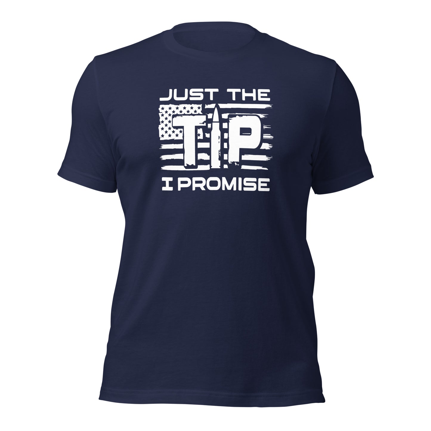 Just The Tip I Promise (Front Design) Unisex t-shirt