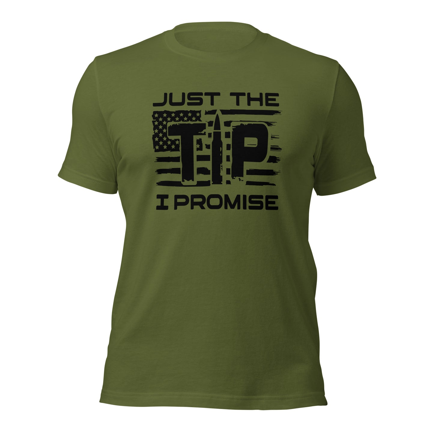 Just The Tip I Promise ( Front Design) Unisex t-shirt