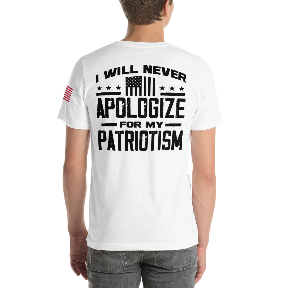 I Will Never Apologize For My Patriotism (Back Design W/ FLAG) Unisex t-shirt