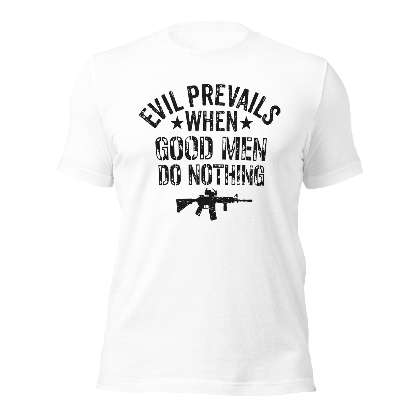 Evil Prevails When Good Men Do Nothing (Front Design) Unisex t-shirt