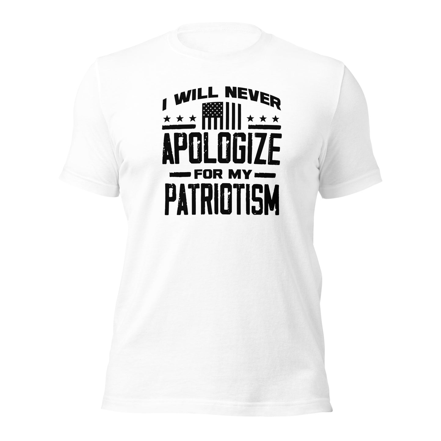 I Will Never Apologize For My Patriotism (Front Design) Unisex t-shirt